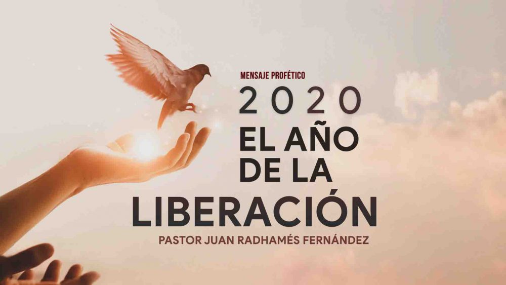 Mensaje Profético 2020: El Año de la Liberación Image